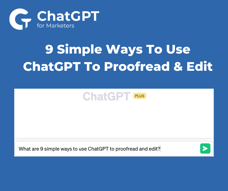 9 Simple Ways To Use ChatGPT To Proofread & Edit